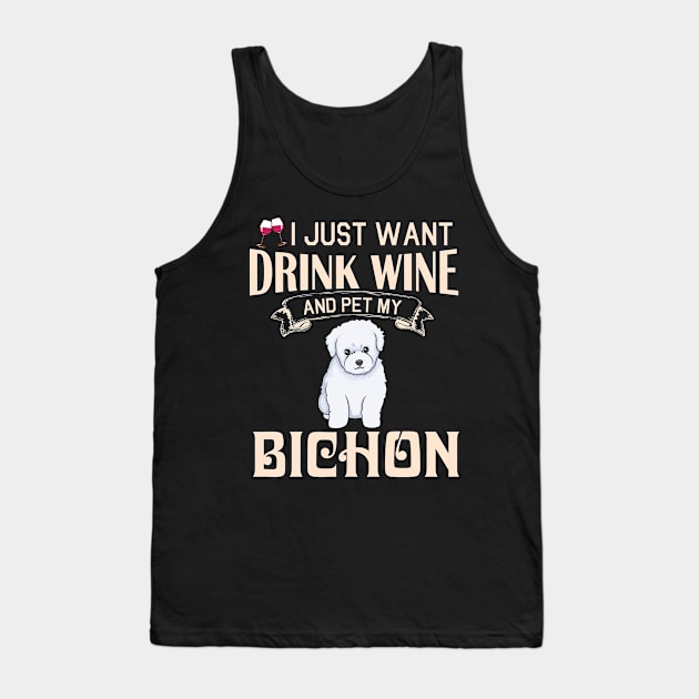 I Just Want Drink Wine And Pet My Bichon Dog Happy Dog Mother Father Mommy Daddy Drinker Summer Day Tank Top by bakhanh123